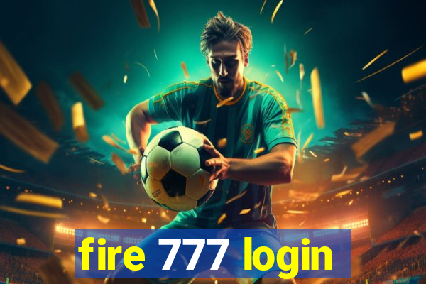 fire 777 login